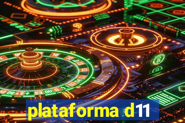 plataforma d11